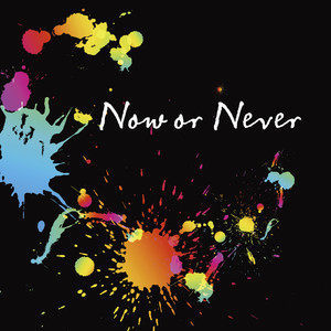 Now Or Never