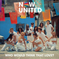 Who Would Think That Love_Now United