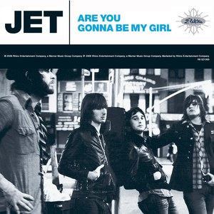 Are You Gonna Be My Girl (Jet)