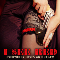 I see red -  Everybody Loves an Outlaw_Parmida