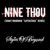 Nine Thou (Grant Mohrman Superstars Remix)_Styles Of Beyond