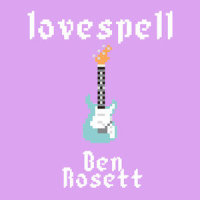 Lovespell_Ben Rosett