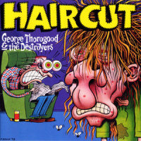 Get A Haircut_George Thorogood