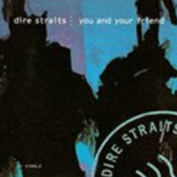 You And Your Friend_Dire Straits