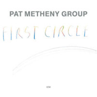 First Circle_Pat Metheny Group