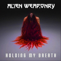 Holding My Breath_Alien Weaponry