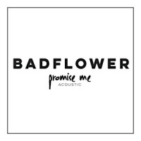 Promise Me_Badflower