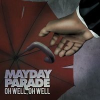 Oh Well, Oh Well_Mayday Parade