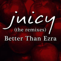 Juicy_Better Than Ezra