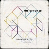 Taken For A Fool_The Strokes