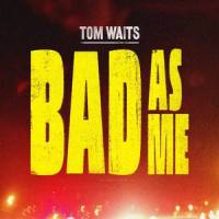 Bad As Me_Tom Waits
