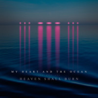 My Heart and the Ocean_Heaven Shall Burn