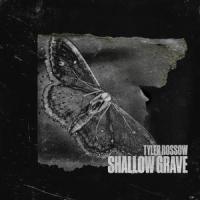 Shallow Grave_Tyler Rossow