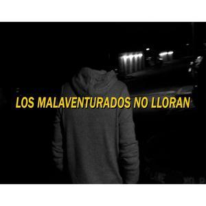 Los Malaventurados No Lloran