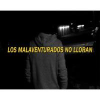Los Malaventurados No Lloran_Pxndx