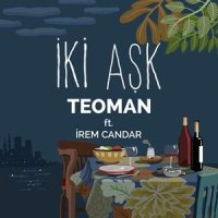 Iki Aşk_Teoman Ft. i̇rem Candar