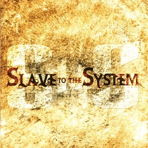 Slaves to the System