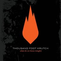 What Do We Know_Thousand Foot Krutch