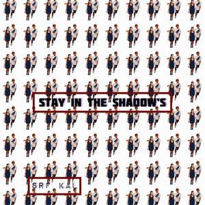 Stay In Shadow