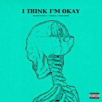 I Think I'm OKAY_Machine Gun Kelly
