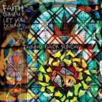 Faith When I Let You Down_Taking Back Sunday