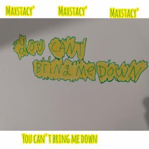 You Cant Bring Me Down