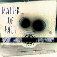 Propaganda_Matter Of Fact