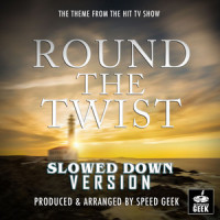 Round the Twist_Round The Twist Theme Song