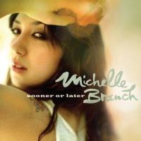 Sooner Or Later_Michelle Branch