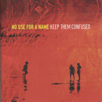 Keep Them Confused_No Use For A Name