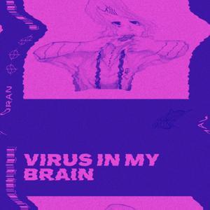 Virus In My Veins