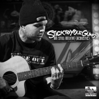 We Still Believe [Acoustic]_Stick To Your Guns