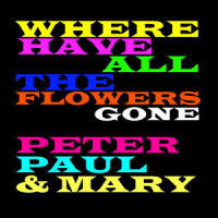 If I Had A Hammer_Peter, Paul & Mary