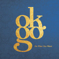 Do What You Want_Ok Go