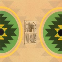 With My Own Two Hands_Ben Harper