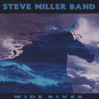 Wide River_Steve Miller Band