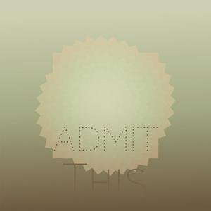 Admit This