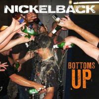 Bottoms Up_Nickelback