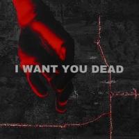 I Want You Dead_Two Faced Fist