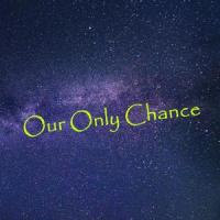 Our Only Chance_Heavenly