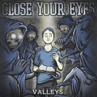 Valleys_Close Your Eyes