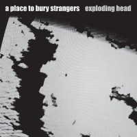 Everything Goes Wrong_A Place To Bury Strangers