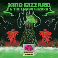 I'm In Your Mind_King Gizzard & The Lizard Wizard
