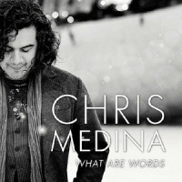 what_are_words_chris_medina_Gabriela