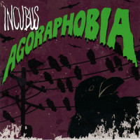 Agoraphobia_Incubus