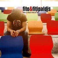 Por La Boca Vive El Pez_Fito Y Fitipaldis