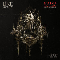 Like Money_Badd Tattoo,Desiigner