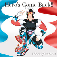 Hero's Come Back!! -instrumental-_nobodyknows+