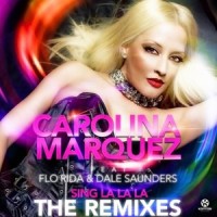 Sing La La La_Flo Rida,Dale Saunders,Carolina Marquez