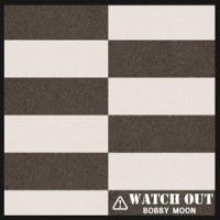 Wath Out (Feat.동해 of 슈퍼주니어, 조찬우)_Bobby Moon,동해 of 슈퍼주니어,조찬우